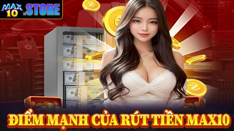Điểm mạnh của dịch vụ rút tiền max10 về tài khoản cá nhân