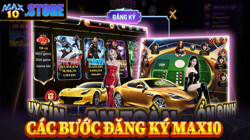 Hướng dẫn các bước đăng ký max10 nhanh chóng nhất