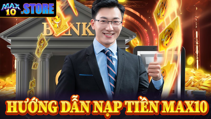 Hướng dẫn nạp tiền max10